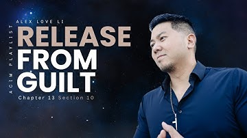 Chapter 13 Section 10 - Rlease from Guilt