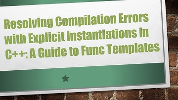 Resolving Compilation Errors with Explicit Instantiations in C++: A Guide to Func Templates