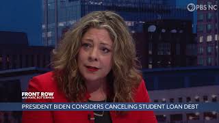 FRONT ROW April 22nd: President Biden Considers Canceling Student Loan Debt