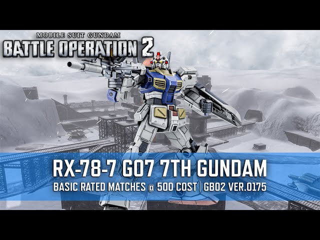 RX-78-7 G07 7TH GUNDAM - Basic Rated Matches @ 500 | GBO2 Ver.0175