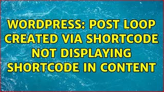 Wordpress: Post loop created via shortcode not displaying shortcode in content