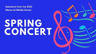 Memorial Middle School | Selections from the 2022 Spring Concert