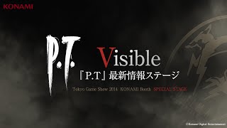 【TGS2014】P.T.  Special Stage -Visible-　(『P.T.』最新情報紹介)