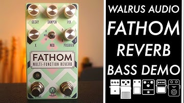 Low-End Reviews // Walrus Audio Fathom Reverb IN DEPTH Bass Demo