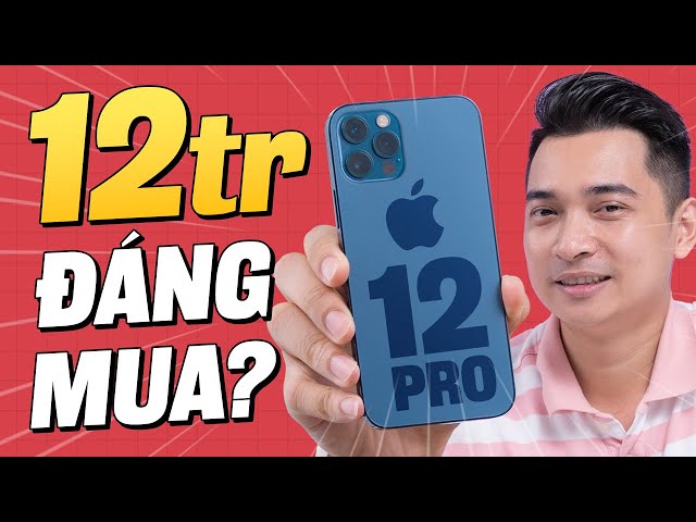 iPhone 12 Pro còn 12 triệu có đáng mua?