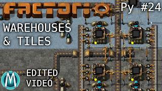 [Edited Factorio] PyMods Ep 24: Warehouses & Tiles