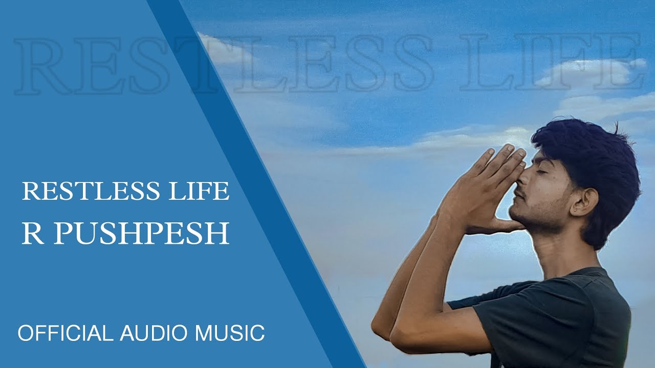 RESTLESS LIFE || R PUSHPESH || OFFICIAL MUSIC||2023 Hustle 03 Audition ...