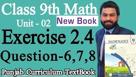 Class 9th Math New book Exercise 2.4 Q6,Q7,Q8-Exercise 2.4-9th Maths-9 class Maths New Book E.X 2.4