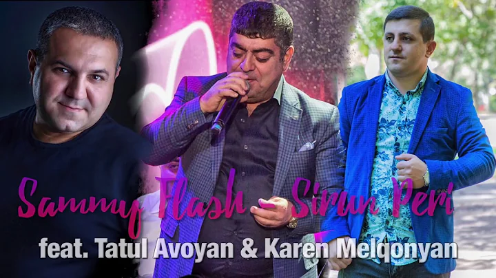 Sammy Flash - "Sirun Peri" ft. Tatul Avoyan & Kare...