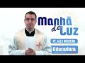 Programa Manhã de luz com Pe. Alex Nogueira – 03/07/2023