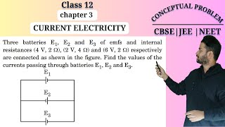 Three batteries  𝐸_1, 𝐸_2, and 𝐸_3 of emfs and internal resistances (4 V, 2 Ω), (2 V, 4 Ω)