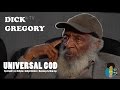 Dick Gregory - Universal God and Indigo Children