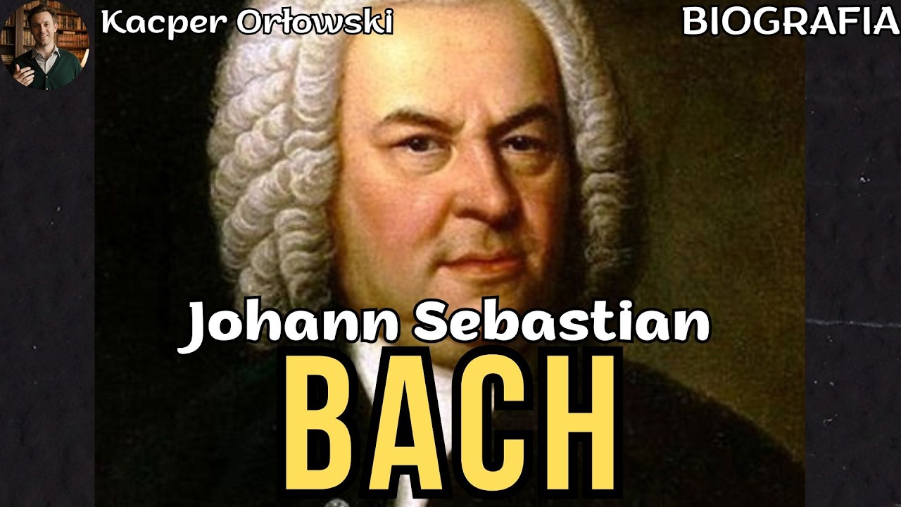 Johann Sebastian Bach — Człowiek, który usłyszał głos Boga w muzyce i zmienił ją na zawsze