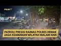 PATROLI PRESISI RAIMAS POLRES DEMAK JAGA KEAMANAN WILAYAH MALAM HARI