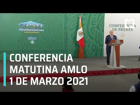 Conferencia matutina AMLO / 1 de Marzo 2021