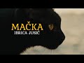 Ibrica Jusić - Mačka (Official lyric video)