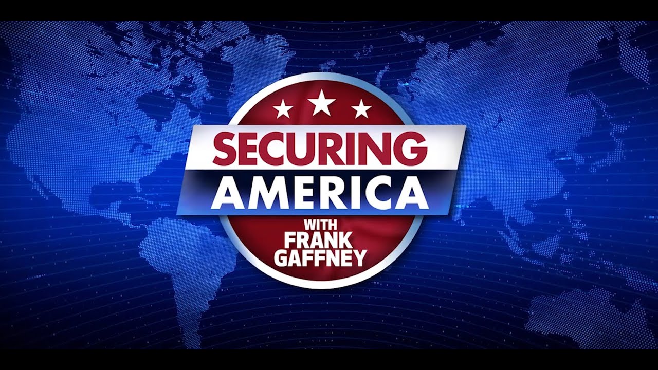 SECURING AMERICA WITH FRANK GAFFNEY