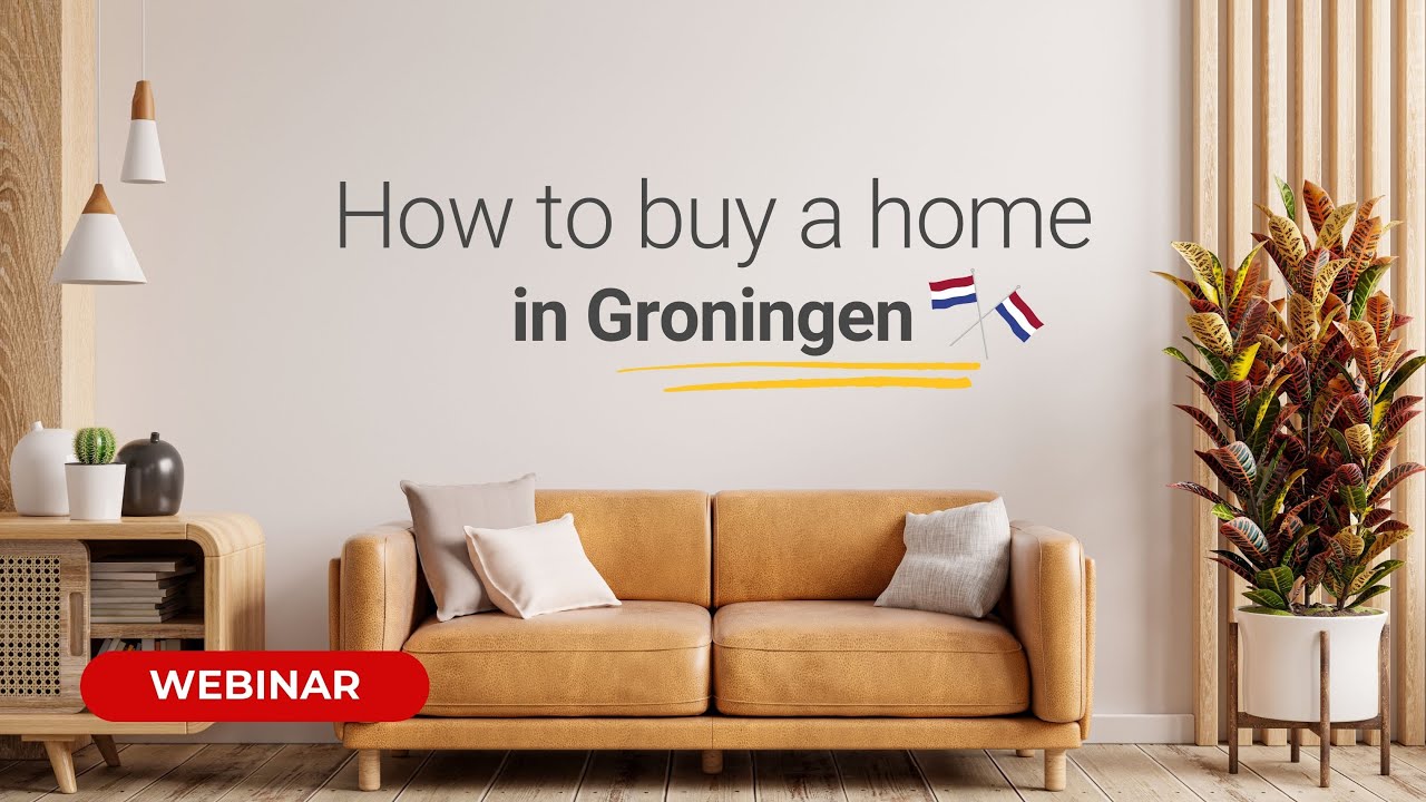 How to Buy a Home in Groningen | WEBINAR RECORDING | May 10, 2023 | Expat Housing Network