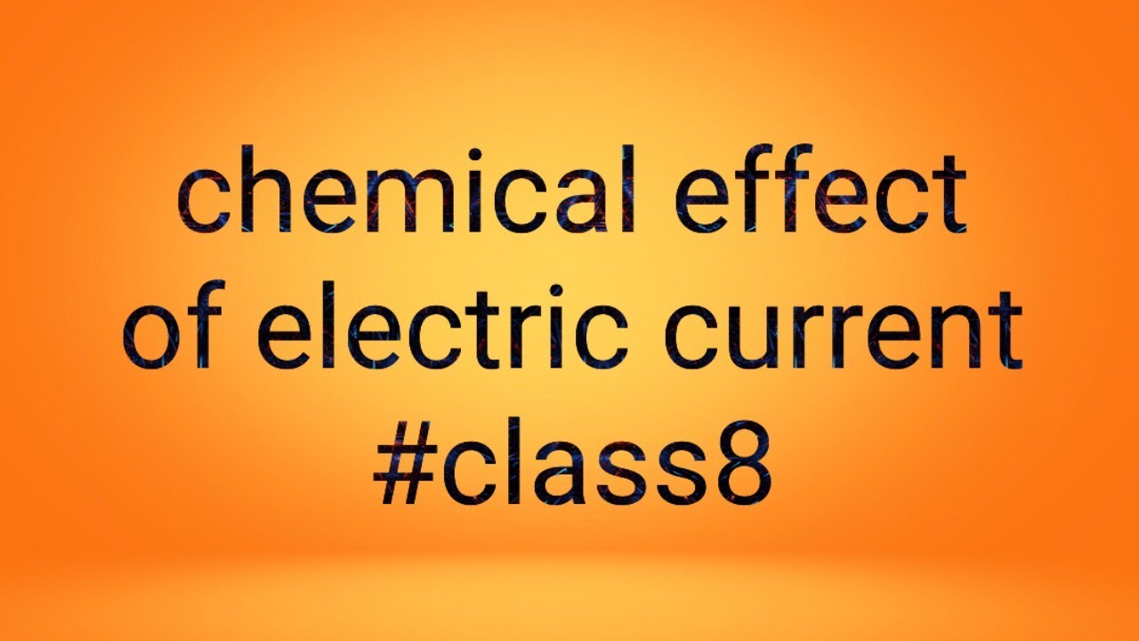 Chemical effects of electric current part 1