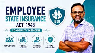 Employee State Insurance ESI Act 1948 Community Medicine ESI Benefits Objectives