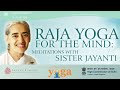 Raja yoga for the mind  meditations with sister jayanti