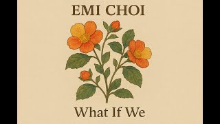 What If We – Emi Choi | Cover by Astral Vinyls