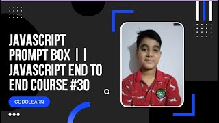 Javascript Prompt Dialog Box || JAVASCRIPT END TO END COURSE #30