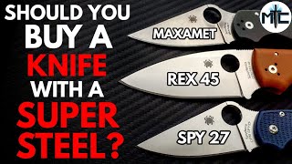 Should You Buy a Folding Knife with a "Super Steel"? - What is a "Super Steel"?