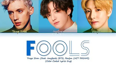 [LYRICS] 'FOOLS' - Troye Sivan (feat. Jungkook, Renjun) || Color Coded Lyrics Eng