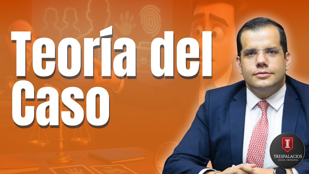 Teoría del Caso | Santiago Trespalacios Carrasquilla