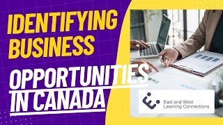 Lecture 2: Identifying Business Opportunities in Canada