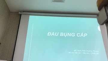 ĐAU BỤNG CẤP - BS PHẠM PHAN PHƯƠNG PHƯƠNG