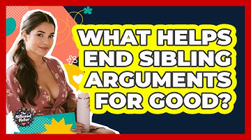 What Helps End Sibling Arguments For Good? - The Millennial Mother