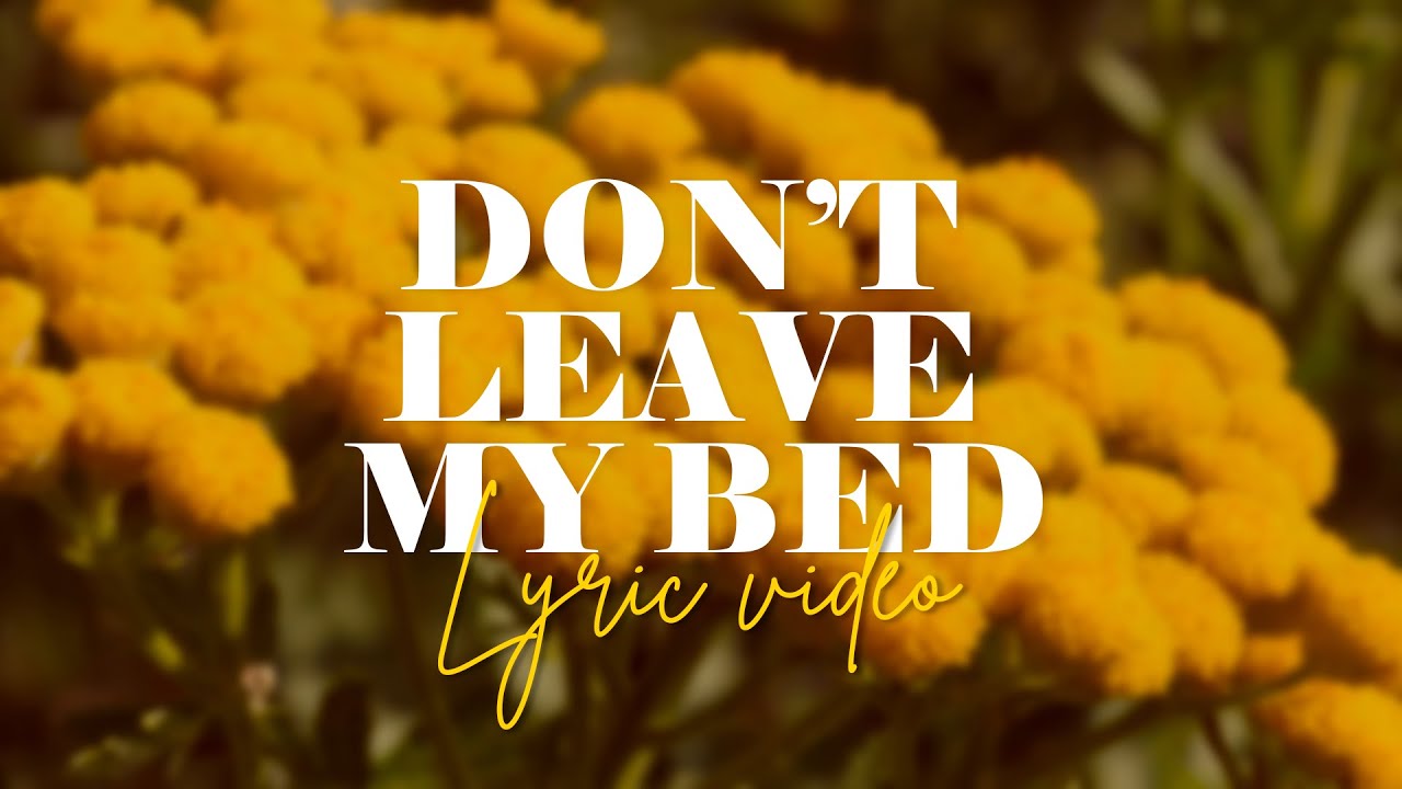 The Luke Branch - Don't Leave My Bed  (Lyric Video)