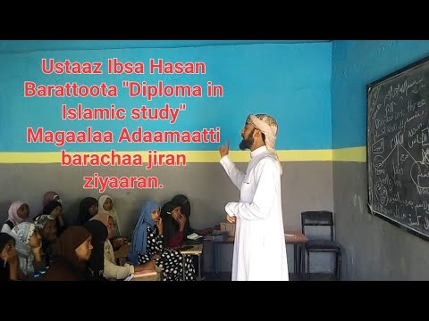 Ustaaz Ibsa Hasan Barattoota Diploma in Islamic study Magaalaa Adaamaatti barachaa jiran ziyaaran
