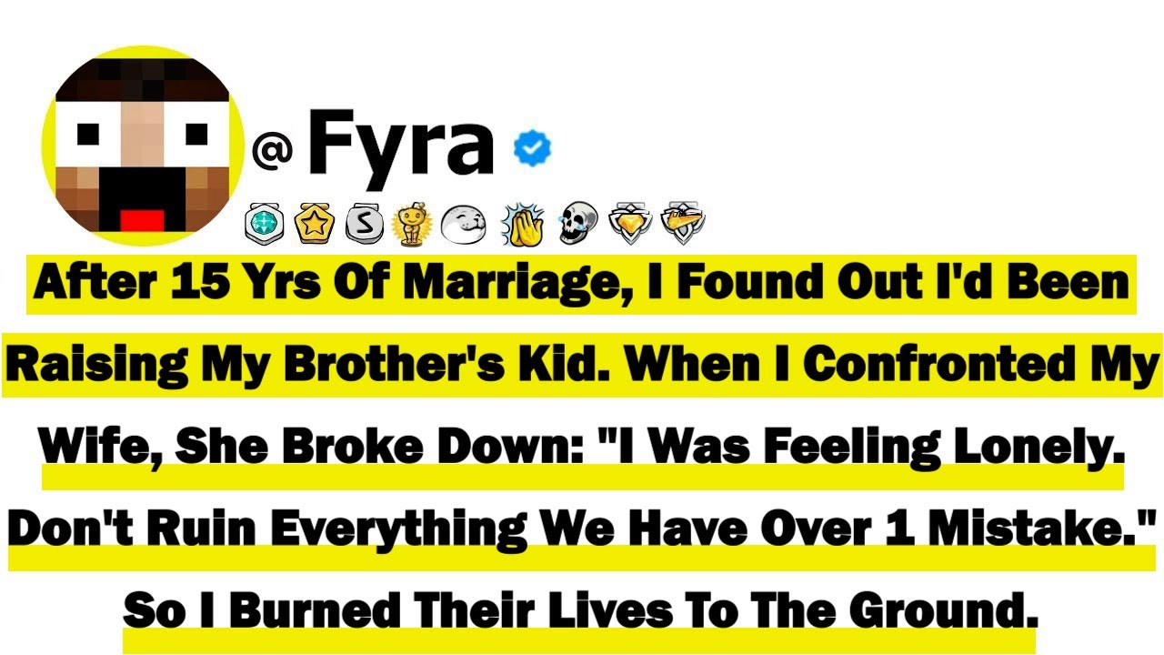 After 15 Yrs Of Marriage, I Found Out I'd Been Raising My Brother's Kid. When I Confronted My Wife..