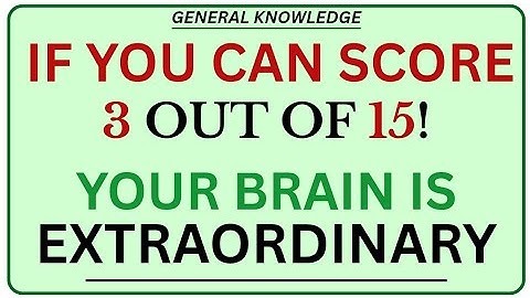 IF YOU CAN SCORE 3PL OUT OF 15! YOUR BRAIN IS EXTRAORDINARY | GK PULSE| GENERAL KNOWLEDGE QUIZ