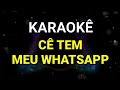 KARAOKÊ - Cê tem meu whatsapp (Meia Noite) - Karaoke Viny Teclas