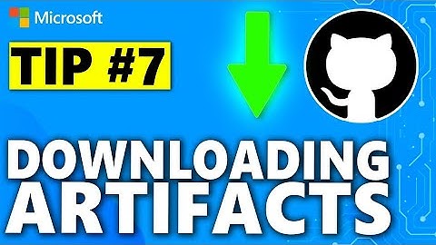Tip 7: Downloading artifacts in a GitHub Actions workflow