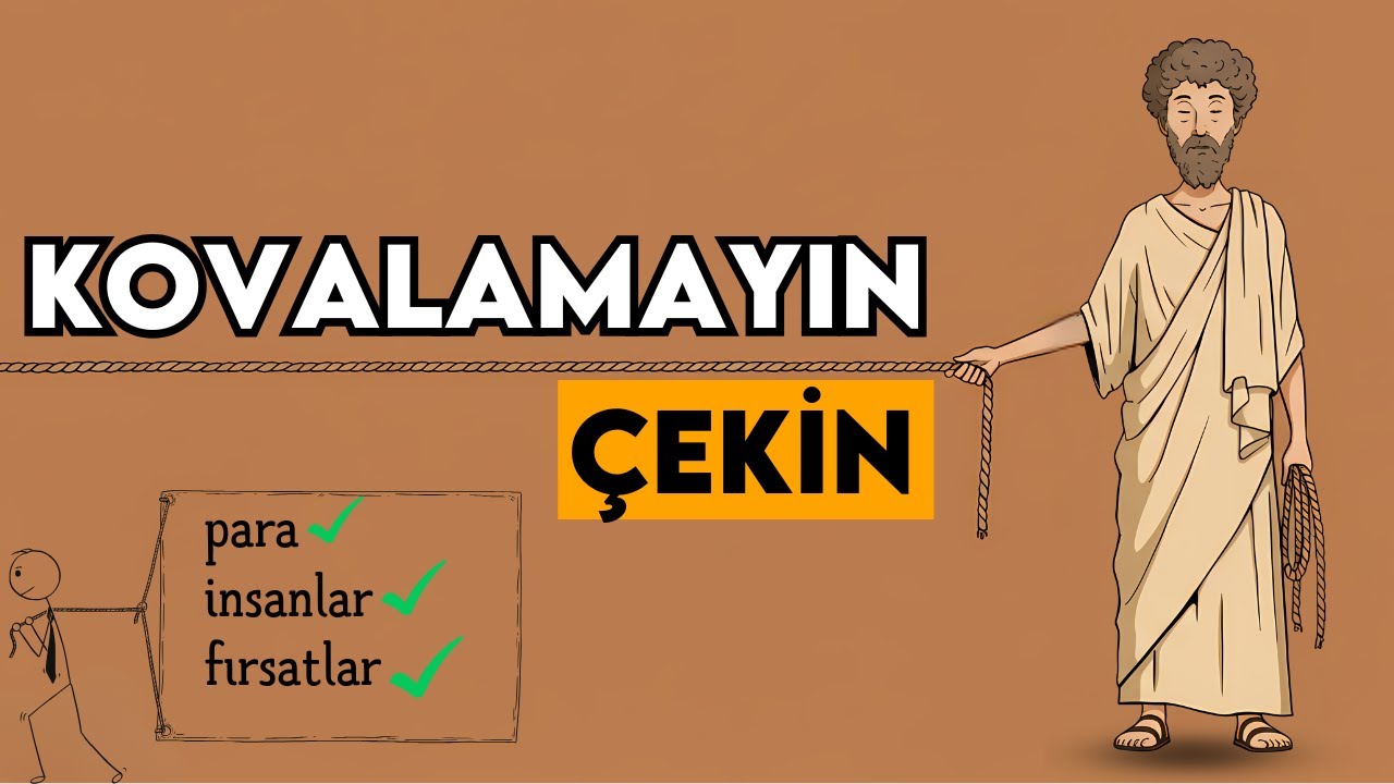 KOVALAMAYI BIRAK ÇEKMEYE BAŞLA - STOACI ÇEKİM YASASI