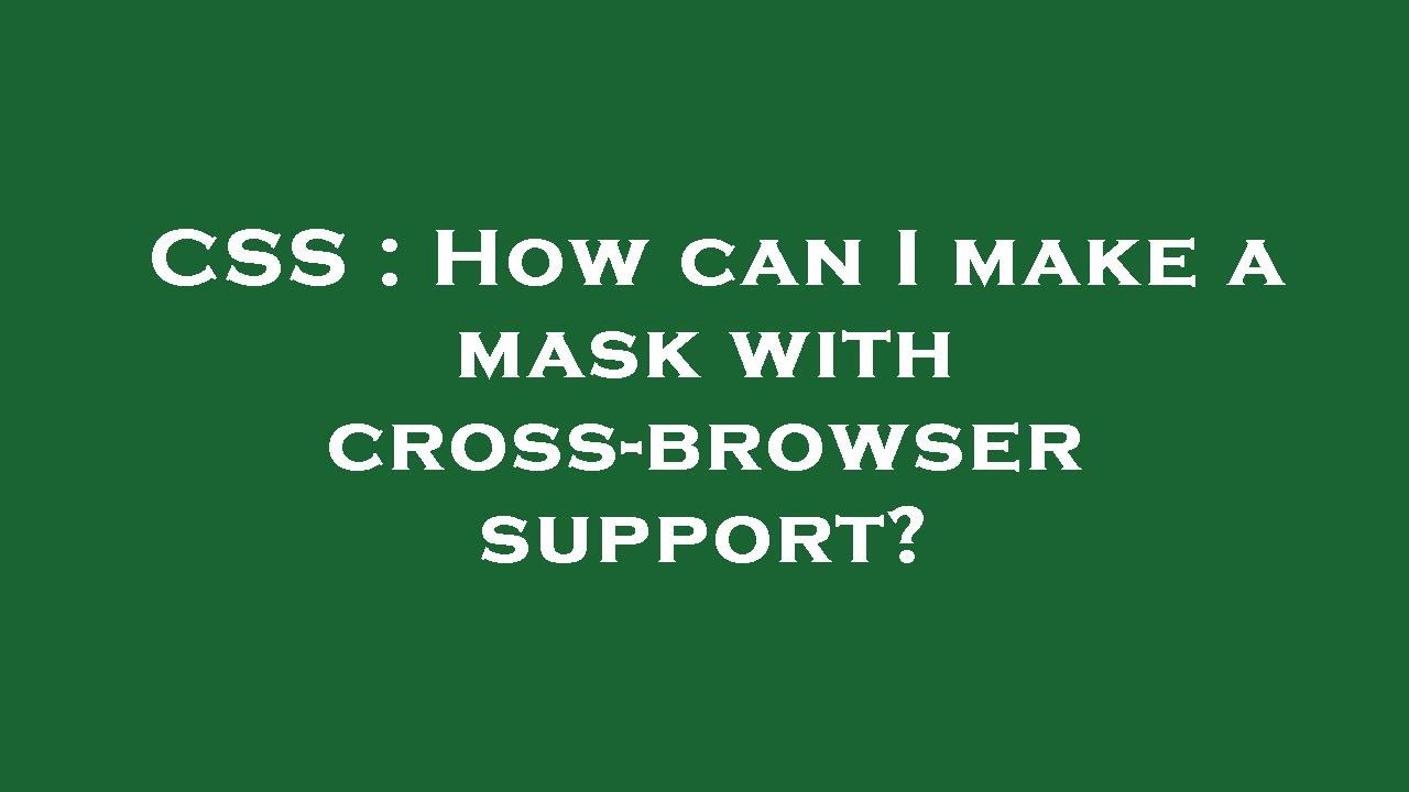 CSS : How can I make a mask with cross-browser support? - YouTube