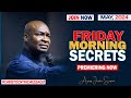 FRIDAY SECRETS, 24TH MAY 2024 - Apostle Joshua Selman Commanding Your Morning