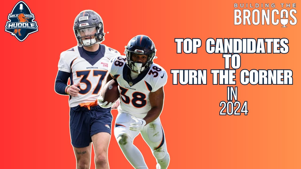 Top Candidates to Turn the Corner in 2024 | Building The Broncos - YouTube