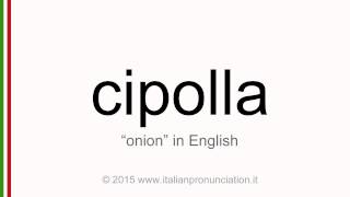Correct Italian pronunciation of cipolla, onion
