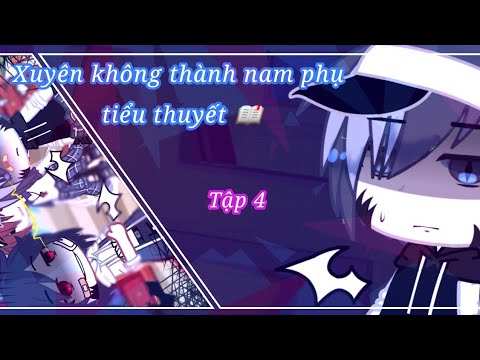 Video [ Đam mỹ ] Xuyên không thành nam phụ tiểu thuyết ????||... - youtube