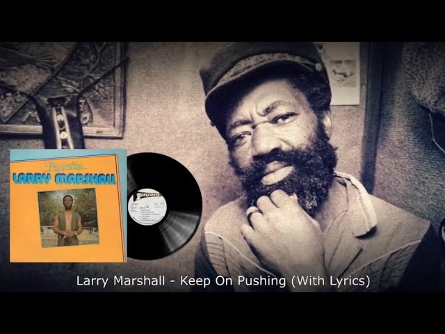 Watch Larry Marshall - Keep On Pushing (With Lyrics) on YouTube Watch Larry Marshall - Keep On Pushing (With Lyrics) on YouTube