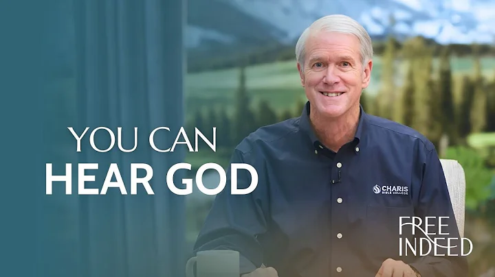 You Can Hear God  - Free Indeed - Ep. 34