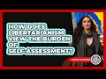 How Does Libertarianism View The Burden Of Self-assessment? - Learn About Libertarianism
