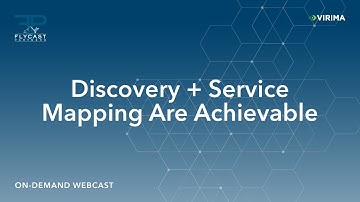 Flycast Partners & Virima | Discovery + Service Mapping Are Achievable