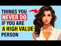 10 Things High Value People NEVER Do